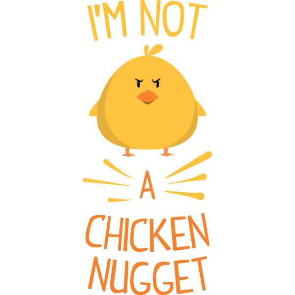 Not A Chicken Nugget