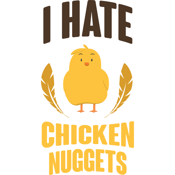 I Hate Chicken Nuggets