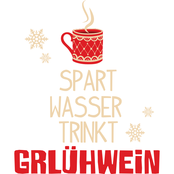 Spart Wasser trinkt Glühwein