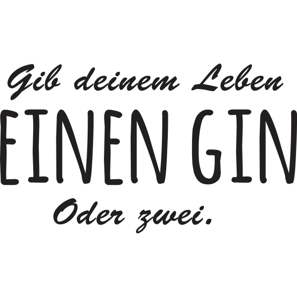 Gib Deinem Leben einen Gin