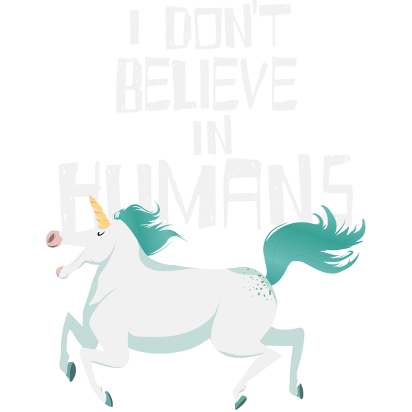 I Don't Believe In Humans Unicorn