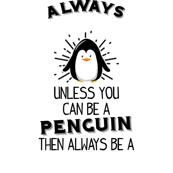 Always Be A Penguin