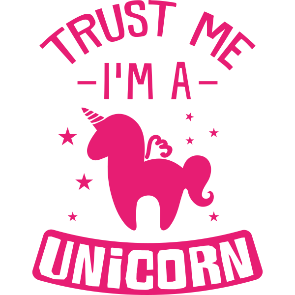 Trust Me I'm A Unicorn