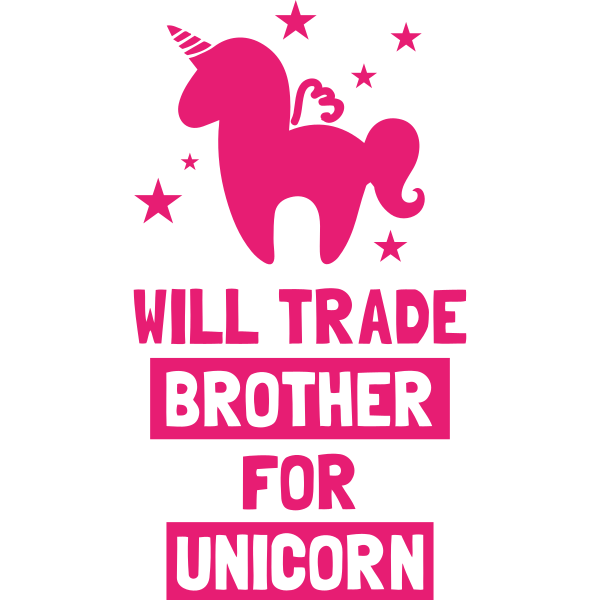 Will Trade Brother For Unicorn