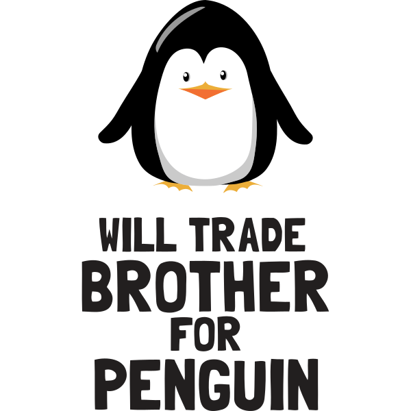 Will Trade Brother For Penguin