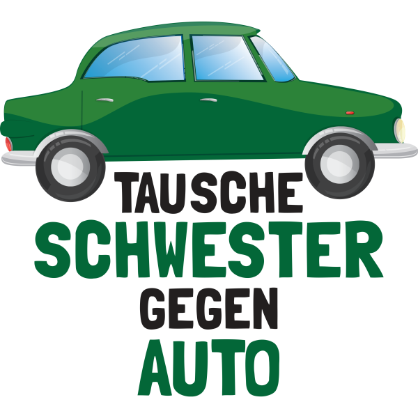 Tausche Schwester gegen Auto