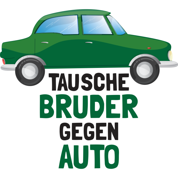 Tausche Bruder gegen Auto