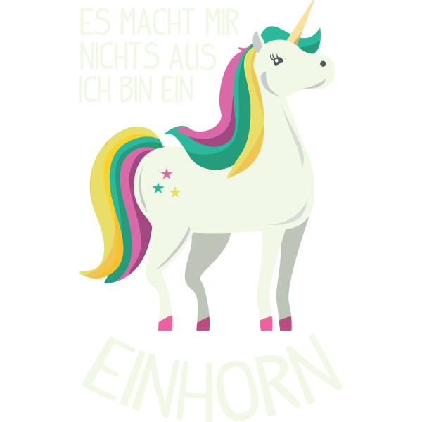 Es macht mir nichts aus ich bin ein Einhorn