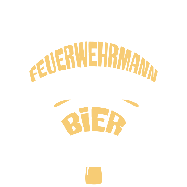 Feuerwehrmann ich lösche nur mit Bier