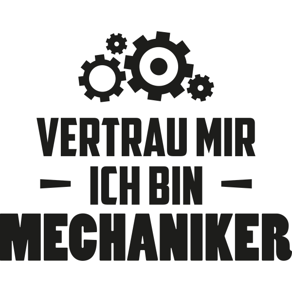 Vertrau mir ich bin Mechaniker