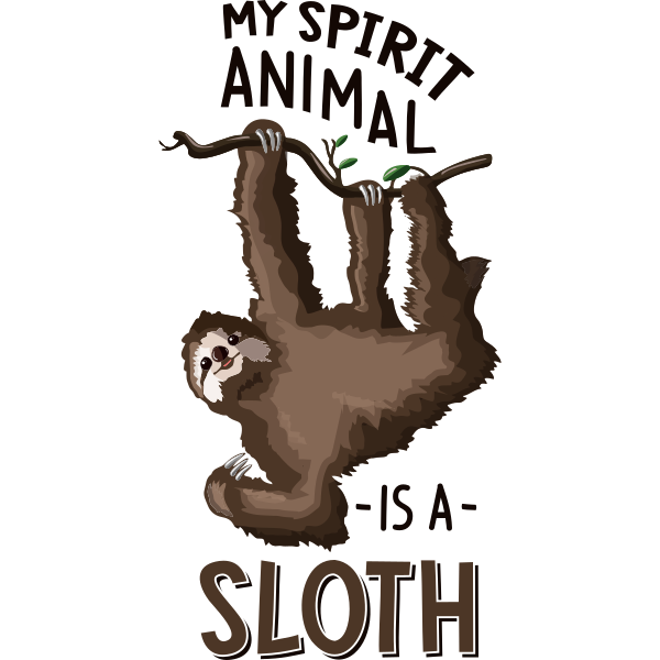 My Spirit Animal Is A Sloth