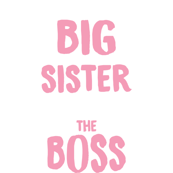 I'm The Big Sister BOSS