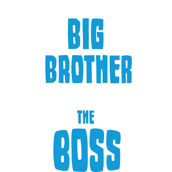 I'm The Big Brother BOSS