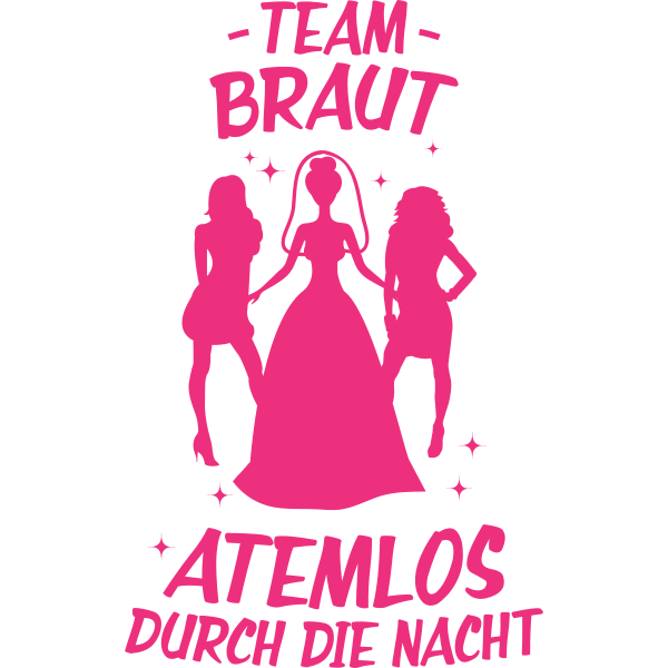 Team Braut atemlos durch die Nacht