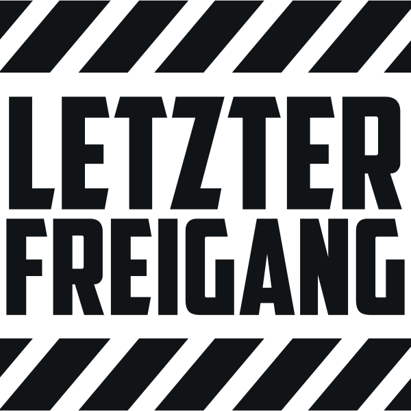 Letzter Freigang Achtung