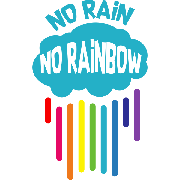 No Rain No Rainbow