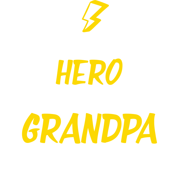 I Have A Hero I Call Him Grandpa