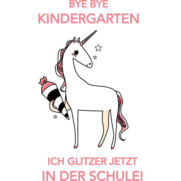 Bye Kindergarten Hallo Schule Einhorn