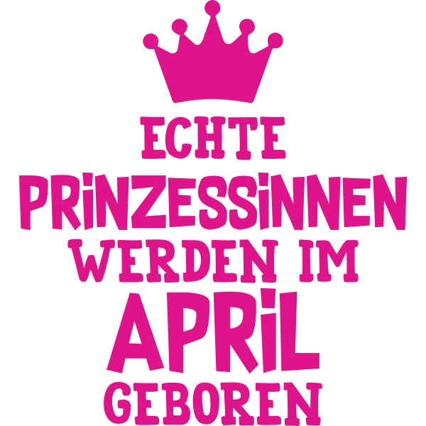 Echte Prinzessinnen werden im April geboren