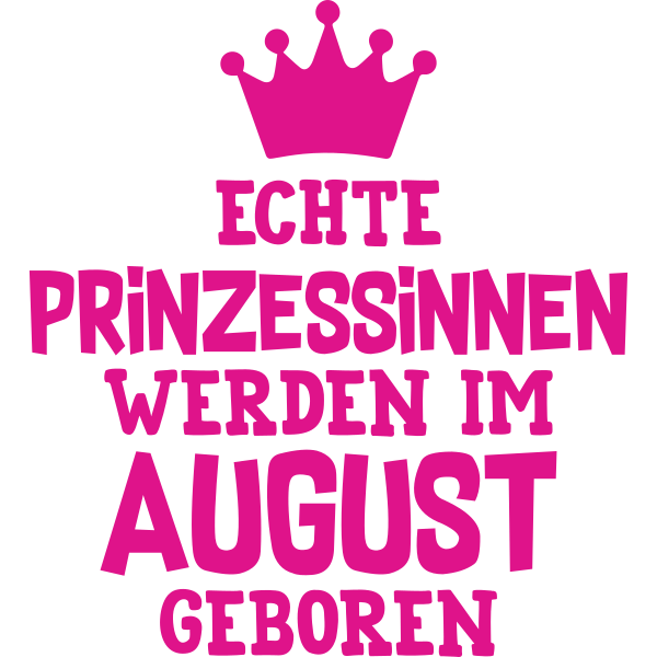 Echte Prinzessinnen werden im August geboren