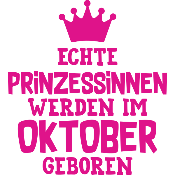 Echte Prinzessinnen werden im Oktober geboren