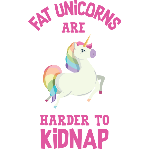 Fat Unicorns Are Harder To Kidnap