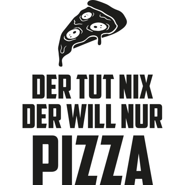 Der tut nix der will nur Pizza