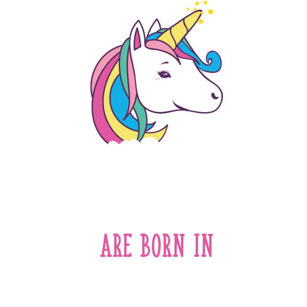 Unicorn Queens Are Born In August