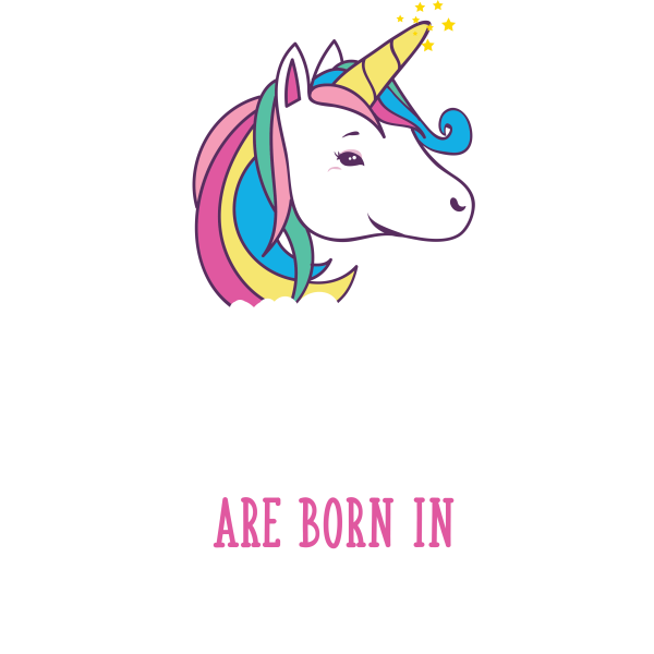 Unicorn Queens Are Born In June