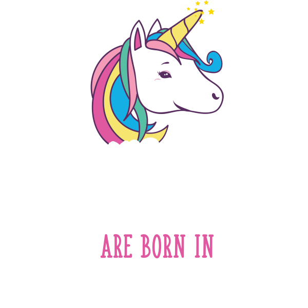 Unicorn Queens Are Born In April