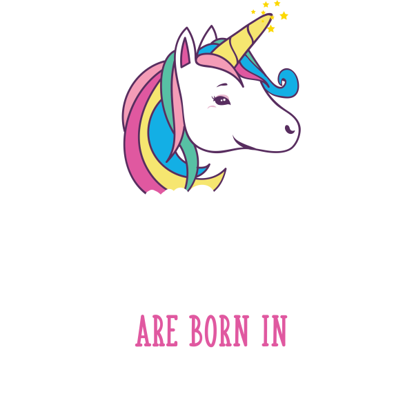 Unicorn Queens Are Born In January