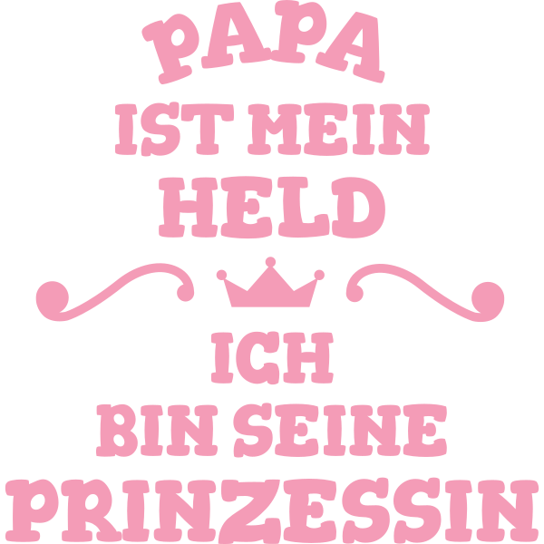 Papa ist mein Held Ich seine Prinzessin