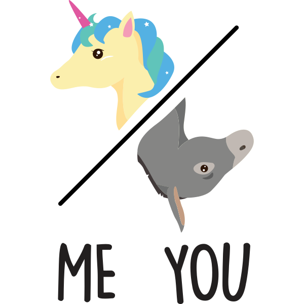 Me Unicorn You Donkey