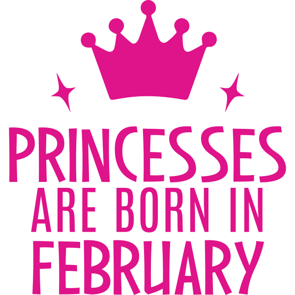 Princesses Are Born In February