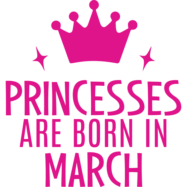 Princesses Are Born In March