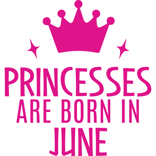 Princesses Are Born In June