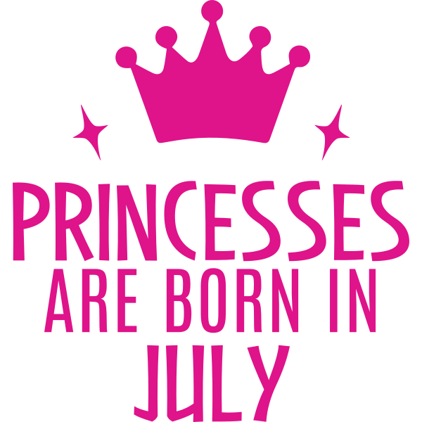 Princesses Are Born In July