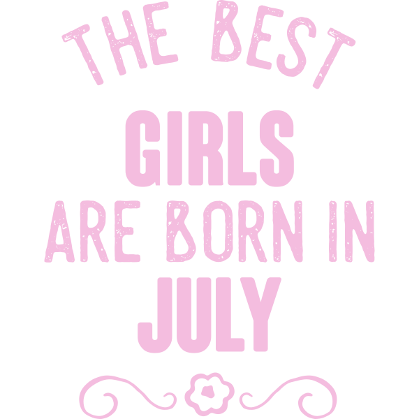 The Best Girls Are Born In July