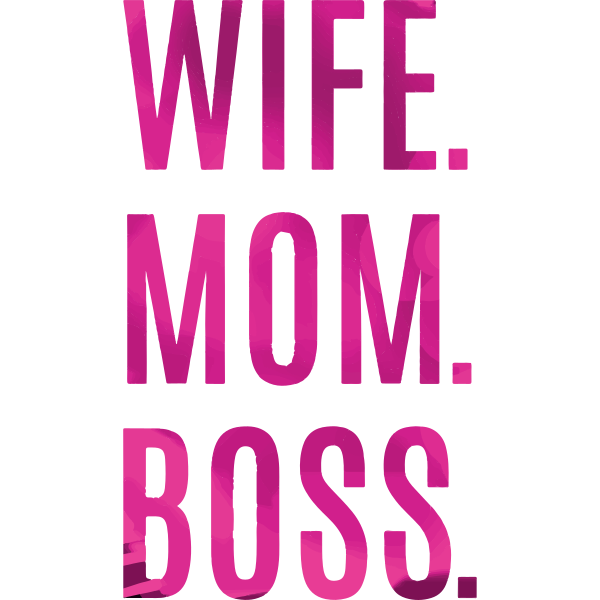 Wife Mom Boss