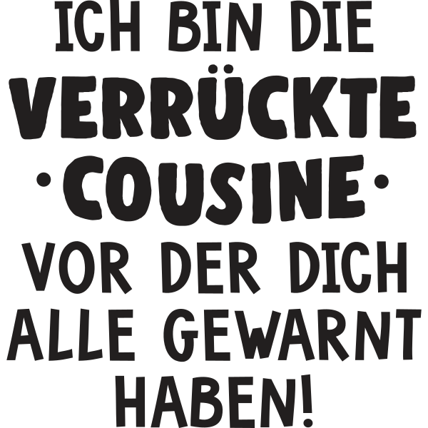 Ich bin die verrückte Cousine