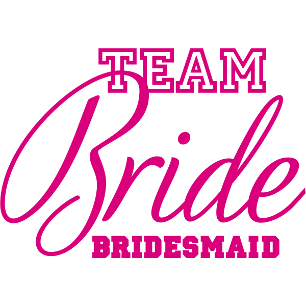 Team Bride Bridesmaid