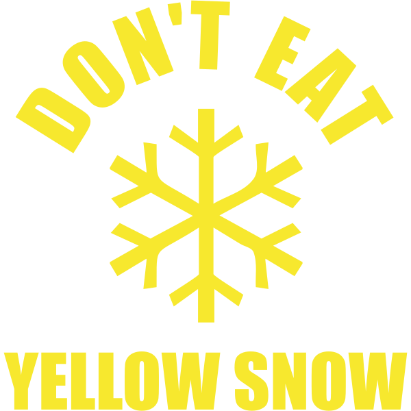 Don't Eat Yellow Snow