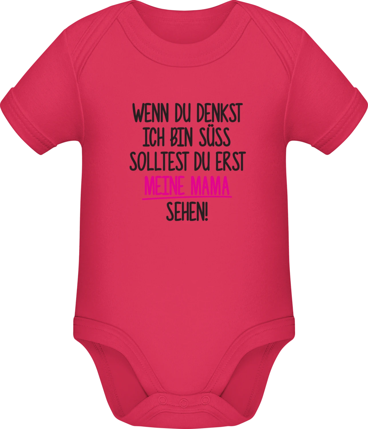 Wenn du denkst ich bin süss, solltest du erst meine Mama sehen - Sorbet Sonar SSL organic babybodsuit - Front