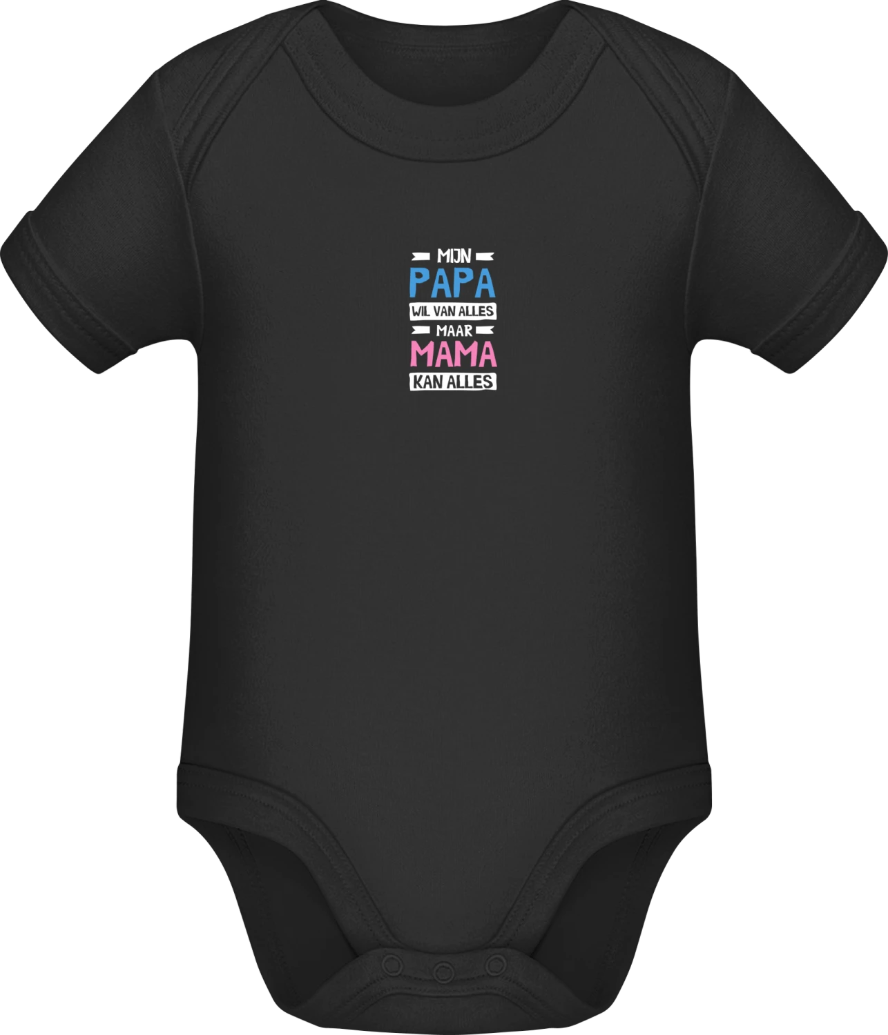 Mijn papa wil van alles maar mama kan alles - Black Sonar SSL organic babybodsuit - Front