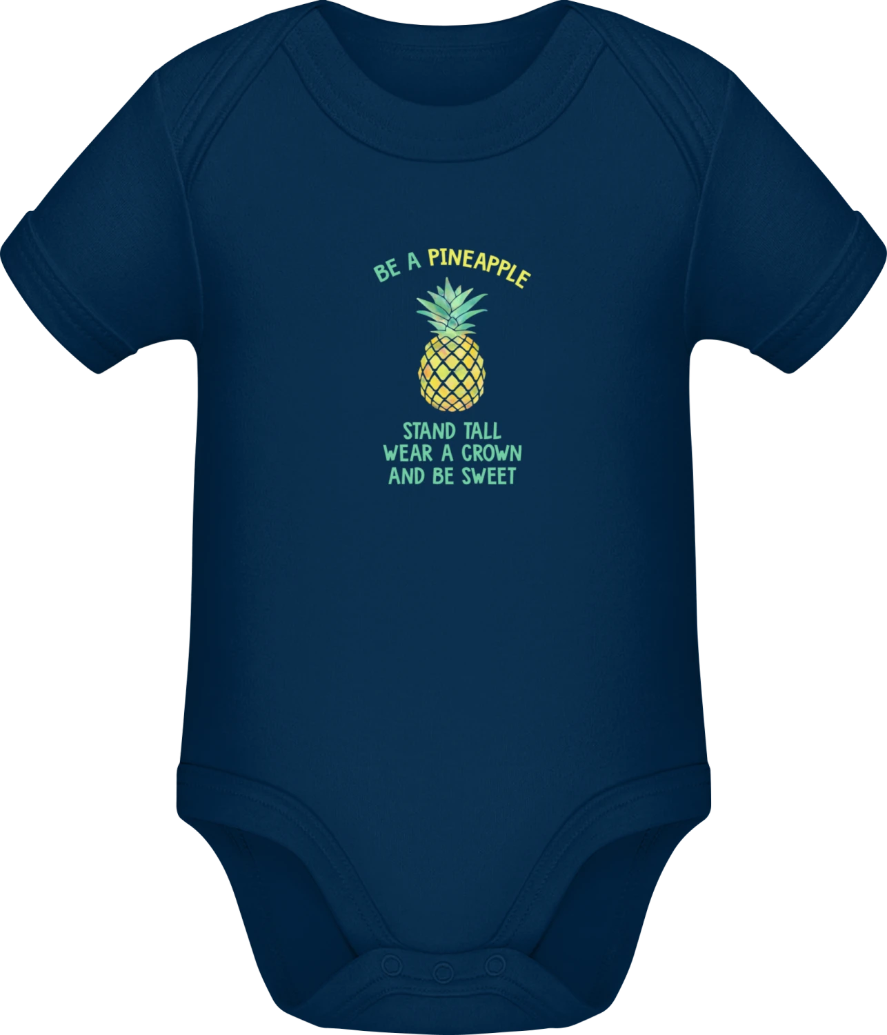 Be A Pineapple Stand Tall Wear a Crown And Be Sweet - Dark Blue Sonar SSL organic babybodsuit - Front