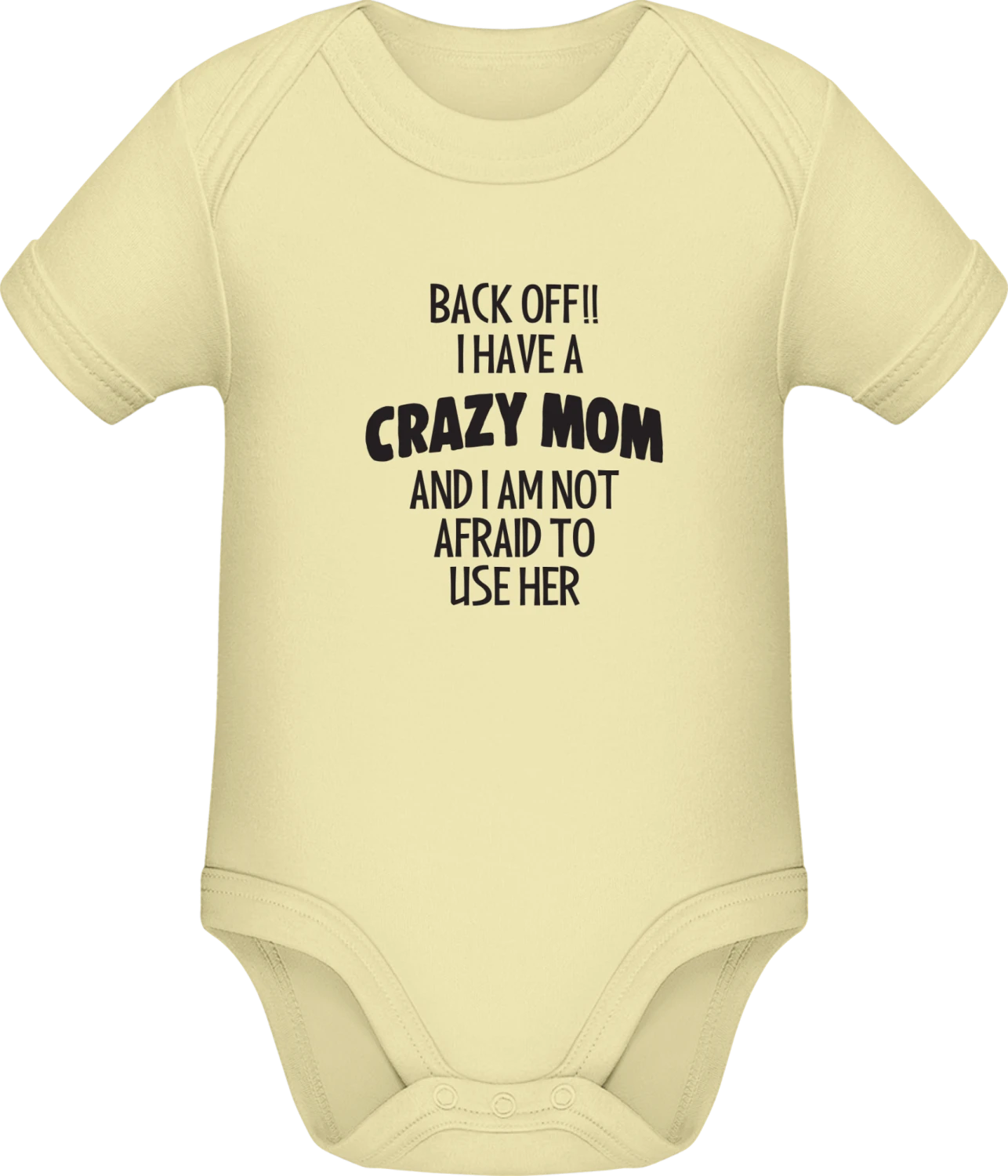 Back Off I Have A Crazy Mom - Lemon Sonar SSL organic babybodsuit - Front