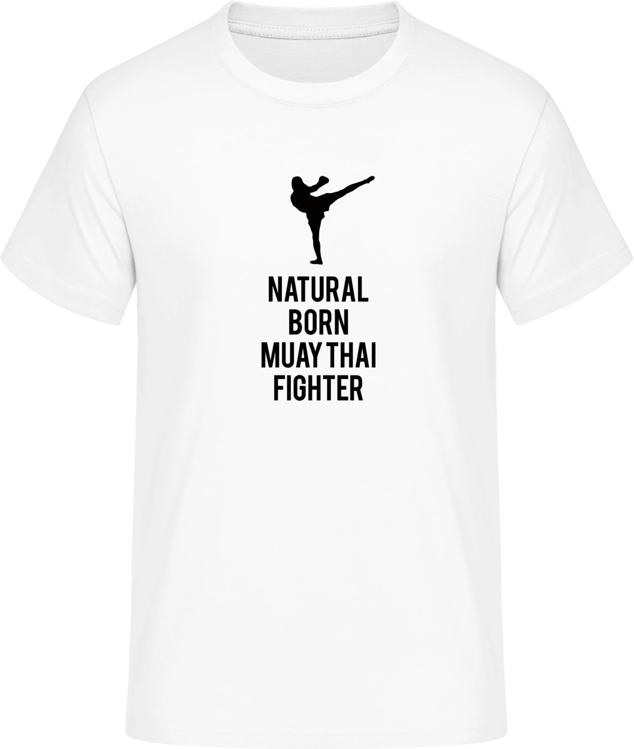 Natural Born Muay Thai Fighter - Front_Weiß