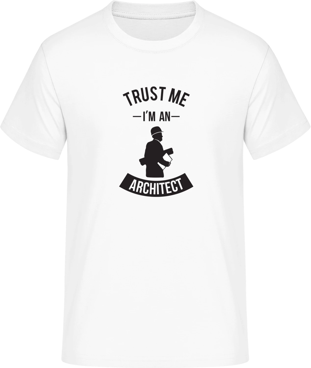 Trust Me I'm An Architect - Front_Weiß