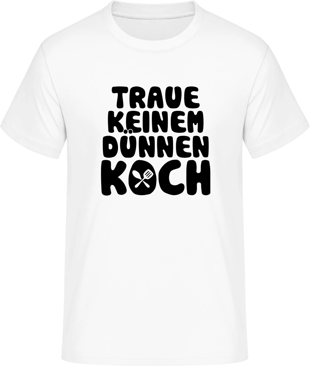 Traue keinem dünnen Koch - Front_Weiß