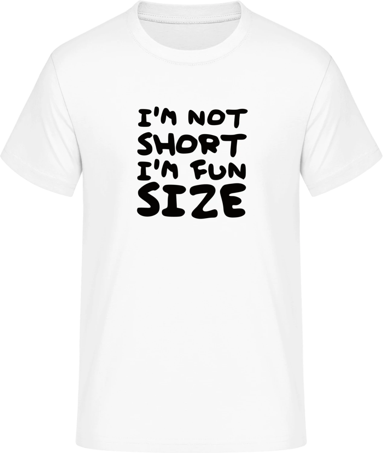 I´m Not Short I´m Fun Size - Front_Weiß